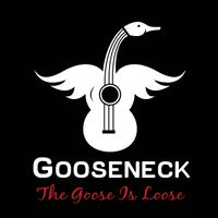The Goose Is Loose by Gooseneck