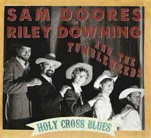 Sam Doores, Riley Downing and The Tumbleweeds (now the Deslondes) - Holy Cross Blues (2012)

