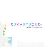 TOKYO ROBOTS by SCOTT LEONARD
