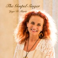 The Gospel Singer by Jaye D Marie
