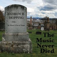 The Music Never Died by Andy Hopping