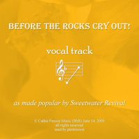 Before The Rocks Cry Out Vocal Track MP3 by Sweetwater Revival
