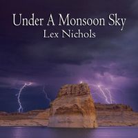 Under A Monsoon Sky by Lex Nichols