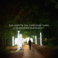 Exhausted Fantasies by Kev Scott & The Cherished Times