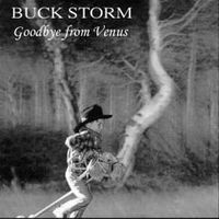Goodbye From Venus by Buck Storm