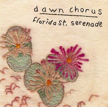 Dawn Chorus - Florida St. Serenade (2008 Fractured Discs)
