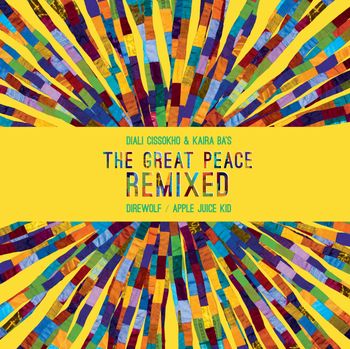 Diali Cissokho & Kaira Ba with Direwolf & Apple Juice Kid - The Great Peace Remixed (2015)
