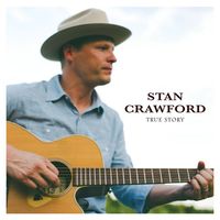 True Story EP by Stan Crawford
