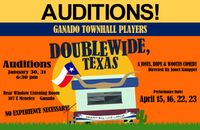 AUDITIONS - DOUBLEWIDE, TEXAS By Ganado Townhall Players