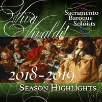 Viva Vivaldi! Season Highlights 2018-2019 by Sacramento Baroque Soloists