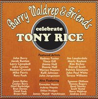 21 Track CD - Barry Waldrep & Friends Celebrate Tony Rice - Ships within 5 -7 days: CD