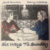 Six Ways Til Sunday: CD