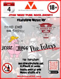 Star Wars Punk Rock feat. The Foleys wsg Dead End on Sarah, Squared Off, and Jesse and The Hogg Brothers