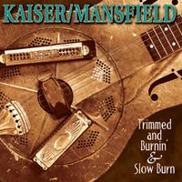 Trimmed & Burnin'/ Slow Burn by Glenn Kaiser, Darrell Mansfield