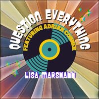 Question Everything by Lisa Marshall featuring Adrian Conner
