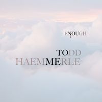 Enough EP by Todd Haemmerle