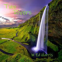 Two Rivers Album - (Digital Download) by W. Ed Harris