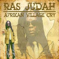 Afrikan Village Cry by Ras Judah
