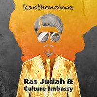 Ranthonokwe by Ras Judah & Culture Embassy