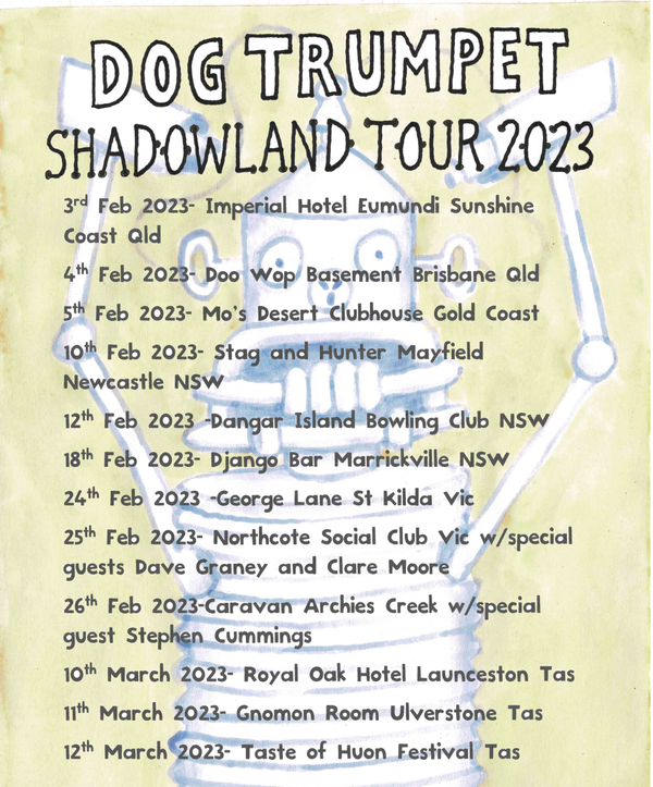 Dog Trumpet - featuring; Reg Mombassa and Peter O’Doherty original members of Mental As Anything , Bernie Hayes and Jim Elliott - Cruel Sea.
We will be showcasing the songs from Shadowland along with Dog Trumpet and Mental as Anything favourites.
Tickets for all shows are available @ https://dogtrumpet.net/gigs