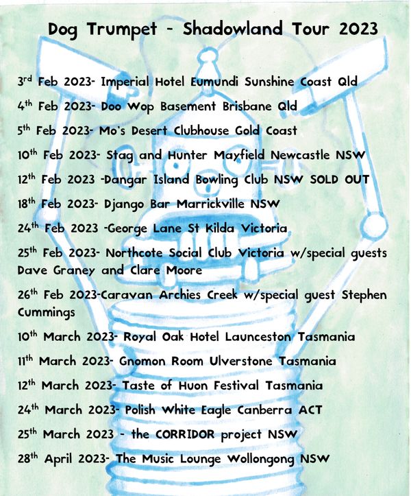 Dog Trumpet - featuring; Reg Mombassa and Peter O’Doherty original members of Mental As Anything , Bernie Hayes and Jim Elliott - Cruel Sea.
We will be showcasing the songs from Shadowland along with Dog Trumpet and Mental as Anything favourites.
Tickets for all shows are available @ https://dogtrumpet.net/gigs