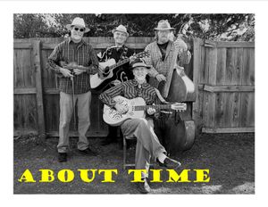 Take four seasoned Ventura County, CA musicians, Craig Andrews, Walt Dunlop, David Roine, and Craig Robbins stir in healthy portions of Americana, Folk-Rock, Bluegrass, Acoustic Blues, and Country allow for a soulful simmer then serve up the music and folks will say mmm "About Time!" You can hear the fiddle, dobro, accordion, mandolin, guitar, bass, and harmonica bringing a musical feast to your ears. All of this with tasty two and three part harmonies.