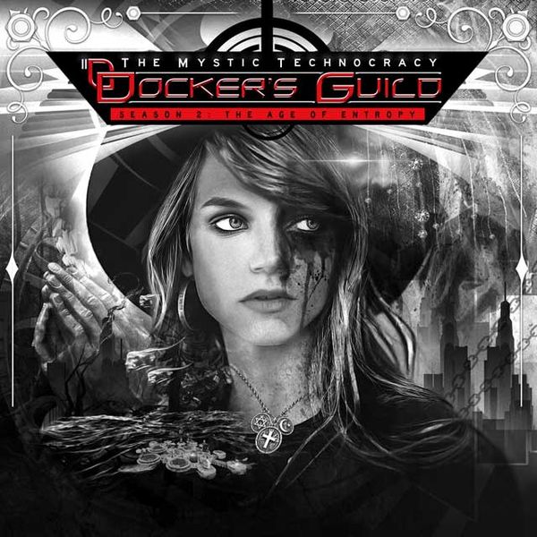 Docker's Guild The Mystic Technocracy Season 2 The Age of Entropy album cover