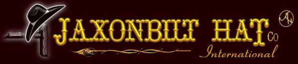 Jaxonbilt Custom Hats Where "Image is Everything!"
Jaxonbilt Hat Company offers quality, custom handcrafted hats. Each and every hat is custom made from start to finish. When it comes to quality beaver felt hats, from a working western ranch style, to a gentleman's fedora, we take no short cuts. Every hat is made to order, ONE AT A TIME!
Click on the Logo to go to JAXONBILT HAT Co