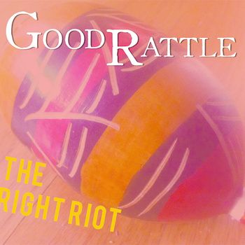 GoodRattle, The Right Riot - Wil Swindler https://itunes.apple.com/us/album/the-right-riot/id882382337