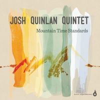 Mountain Time Standards - Josh Quinlan http://www.cdbaby.com/cd/joshquinlanquintet