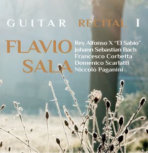 Guitar Recital I (2015). Music by Rey Alfonso, Bach, Corbetta, Scarlatti, Paganini.