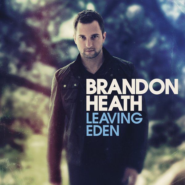 "It's Alright" - on Grammy-Award-Nominated Album, "Leaving Eden." Written by Brandon Heath / Thad Cockrell / Michael Logen.