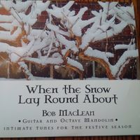 When The Snow Lay Round About