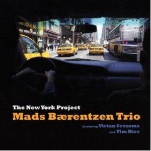 THE MADS BAERENTZEN TRIO|THE NEW YORK PROJECT|STUNT RECORDS Come Sunday - ld vox Tenderly - ld vox Trouble Child - ld vox McParty - ld vox.