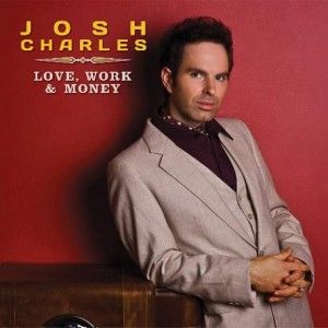 JOSH CHARLES|LOVE WORK & MONEY|CC ENTERTAINMENT The Waiting Game - bg vox, vox arr Love, Work & Money - bg vox, vox arr I'm Always Here for You - bg vox, vox arr The Harder They Come - bg vox, vox arr Pickin' Up the Pieces - bg vox, vox arr It Ain't Easy - bg vox, vox arr The Answer - bg vox, vox arr Stars - bg vox, vox arr Healing Time - bg vox, vox arr Just a Man - bg vox, vox arr