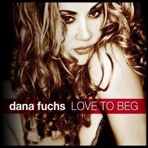 DANA FUCHS|LOVE TO BEG|RUF RECORDS Love To Beg - vox arr, bg vox Golden Eyes - vox arr, bg vox Set It On Fire - vox arr, bg vox Faster Than We Can - vox arr, bg vox Keep On Rollin' - vox arr, bg vox Drive - vox arr, bg vox Summersong - vox arr, bg vox Pretty Girl - vox arr, bg vox What You See - vox arr, bg