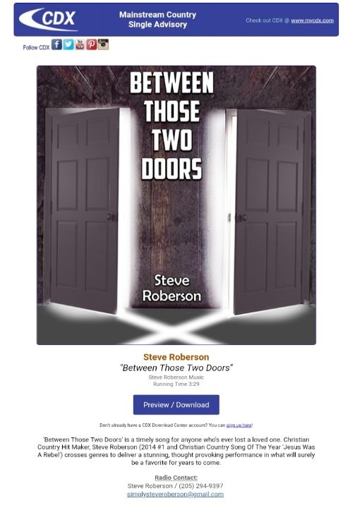 Nashville, TN, April 27th, 2020 - Thank you Steve Roberson for a powerful cut of "Between Those Two Doors and for releasing it to Mainstream Country, Christian Country and Southern Gospel Radio. This is without a doubt one of my favorite cuts ever!