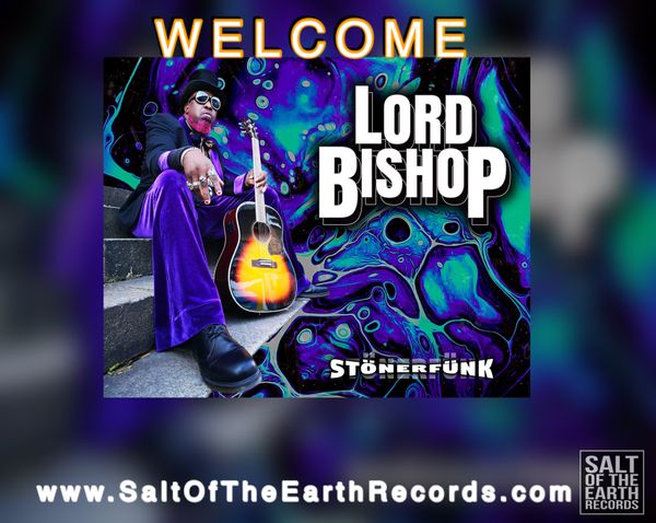 We want to welcome LORD BISHOP to the Salt Of The Earth Records Family!
Truly a creative tour de force, Lord Bishop combines heavy ass acoustic riffing with heart wrenching, soul drenching, deeply impashioned vocals. A modern day story teller, be sure to ready yourself for this musical journey.
Bang your head, and genuflect... Lord Bishop has arrived.
Preorder LORD BISHOP “StönerFünk” now!
North American Release Date: 01/23/22