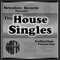 Metrofuze Presents || The House Singles