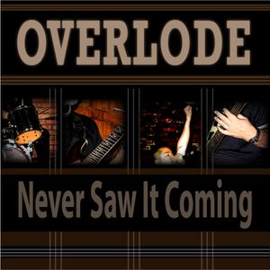 Overlode || Never Saw It Coming Album
