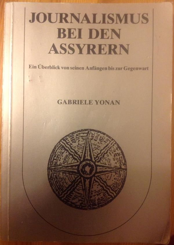 Title: Journalism among the Assyrians
Paperback, 200 pages
Publisher: Beth-Nahrin (1. Januar 1985)
Language: German
ISBN-10: 3980091317
ISBN-13: 978-3980091312
Link: http://www.amazon.de/Journalismus-Assyrern-%C3%9Cberblick-Anf%C3%A4ngen-Gegenwart/dp/3980091317