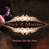 Freedom Has No Price, by Nick Marino released in April 2010, re-released in 2018.
iTunes link:
https://itunes.apple.com/us/album/freedom-has-no-price/id368521629