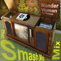 Cover art for Smash Mob Mix of the Wonder Woman TV Show Theme