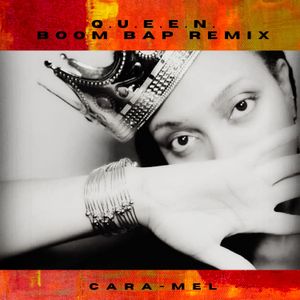 Hip Hop Artist: Cara-Mel
"Q.U.E.E.N. Boom Bap Remix"
Front Cover