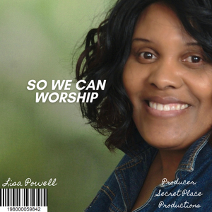 Gospel Singer: Lisa Powell
"So We Can Worship"
Back CD Cover