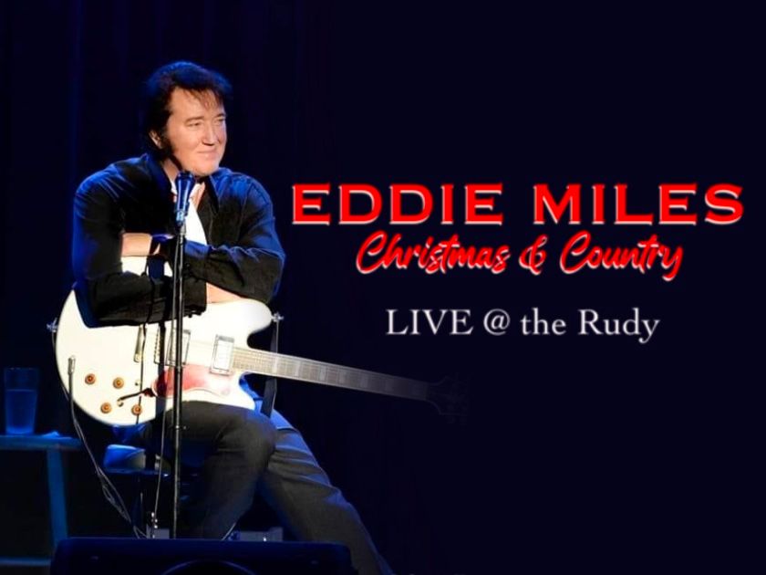 Eddie Miles Christmas Special, paying tribute country legends and Elvis Presley, Eddie Miles returns to Live at The Rudy! Eddie will deliver an intimate solo performance of America’s most loved Christmas & Country music saluting everything from Hank to Elvis. Eddie’s return from retirement will open with a mix of your favorite Christmas Classics and songs by country legends like Hank Williams, Johnny Cash, Conway Twitty and George Jones. The second act will bring back all the Elvis Christmas Classic's like only Eddie can perform including "Blue Christmas", "If every day was like Christmas", "Santa Claus is Back in Town" and "Santa Bring My Baby Back". But this time without the jumpsuits, just the classic music of Elvis!