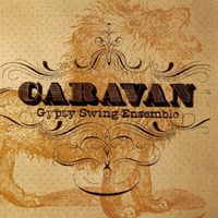 Caravan Gypsy Swing Ensemble by Caravan Gypsy Swing Ensemble