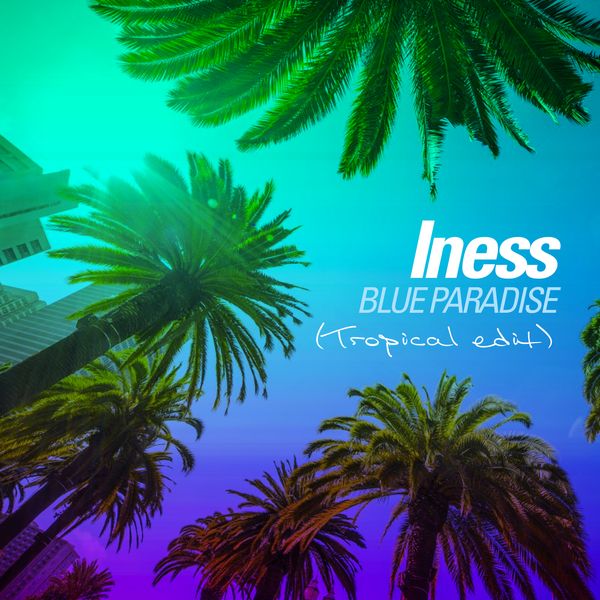 TROPICAL EDIT IS OUT NOW AS SINGLE RELEASE:
Available in MAJOR digital stores worldwide & https://inesslive.com/music-store