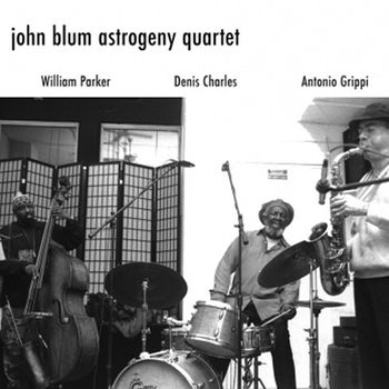 John Blum Quartet "Astrogeny" Eremite Records 1998 John Blum--Piano Antonio Grippi--Alto Sax William Parker--Bass Denis Charles--Drums "One of the strongest Jazz releases of the year" --SIGNAL TO NOISE MAGAZINE