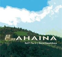 Lahaina 2011 Kelli'i Tau'a & David Kauahikaua Tiki Records Producer Engineer Halemanu Additional Recording Selected Tracks